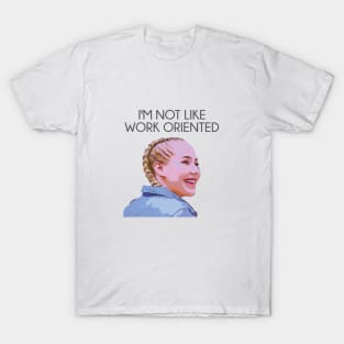 Jamin 90 Day Fiance I'm Not Work Oriented T-Shirt